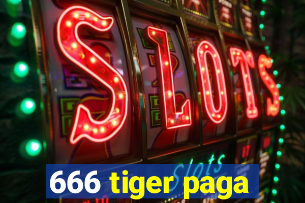 666 tiger paga